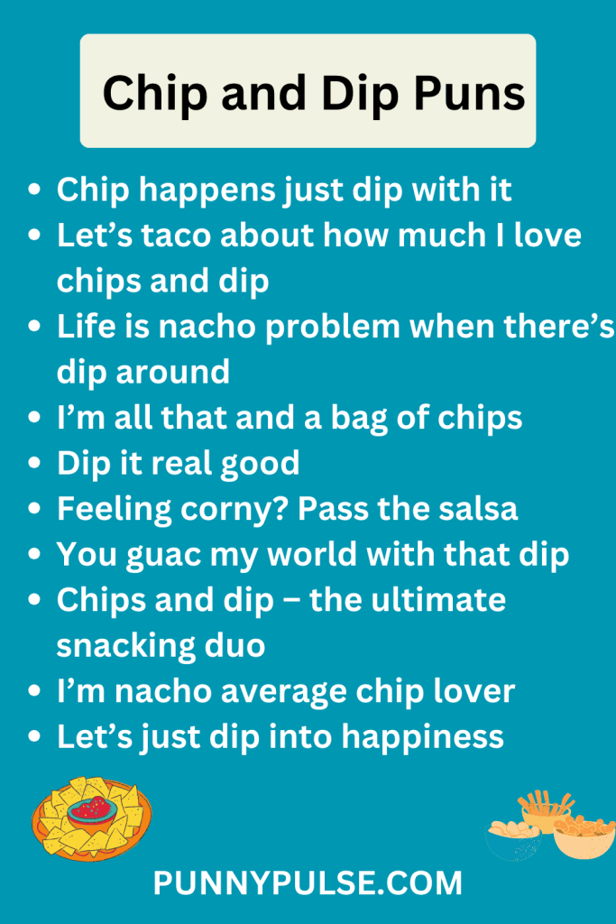 240+ Crunchy Chip and Dip Puns A Dippin' Good Time with Every Bite